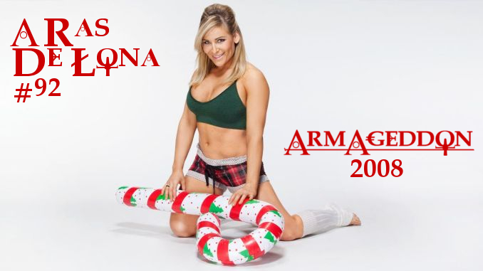 A Ras De Lona #92: WWE Armageddon 2008